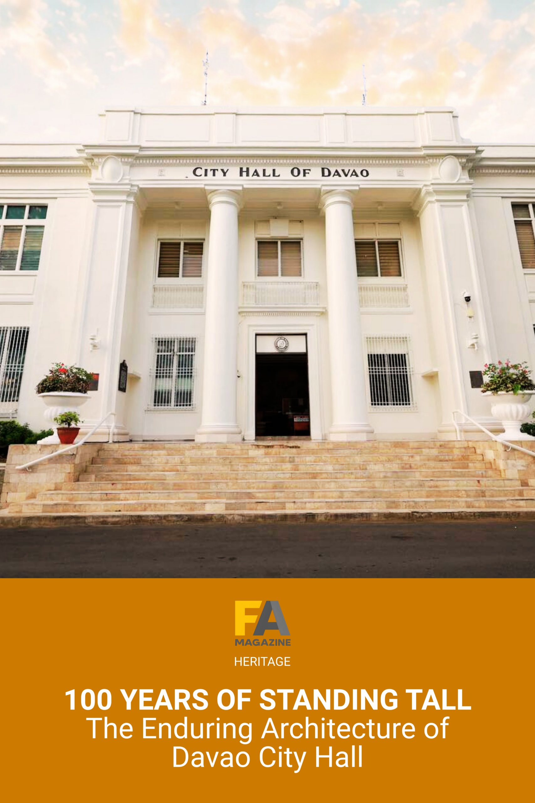 𝟏𝟎𝟎 𝐘E𝐀𝐑𝐒 𝐎𝐅 𝐒𝐓𝐀𝐍𝐃𝐈𝐍𝐆 𝐓𝐀𝐋𝐋 : The Enduring Architecture of Davao City Hall
